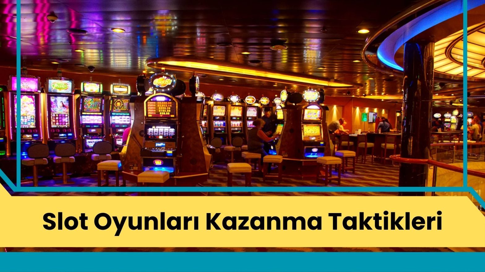 Slot Oyunları Kazanma Taktikleri